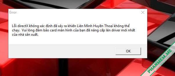 Sửa lỗi DirectX Liên Minh Huyền Thoại sau khi cập nhật bản 7.9 1 lỗi DirectX Liên Minh Huyền Thoại