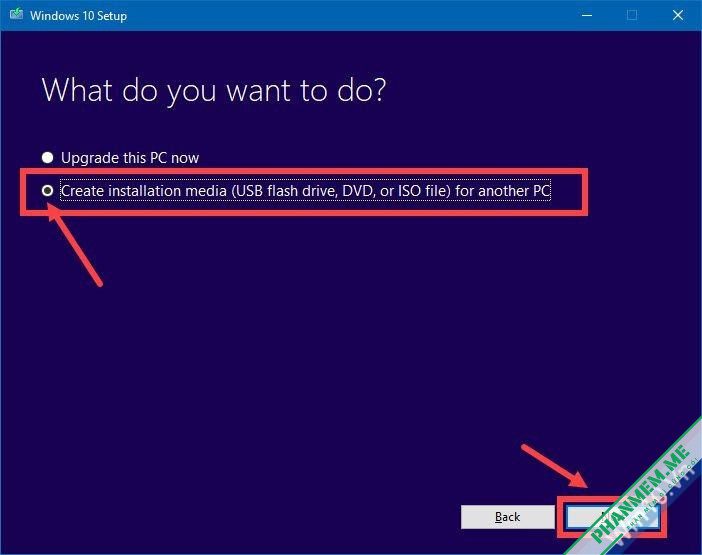 4 Cách Download Windows 10, 11 từ Microsoft, mọi phiên bản, 32bit, 64bit 11 Create Installtion media (USB flash drive, DVD, or ISO file) for another PC