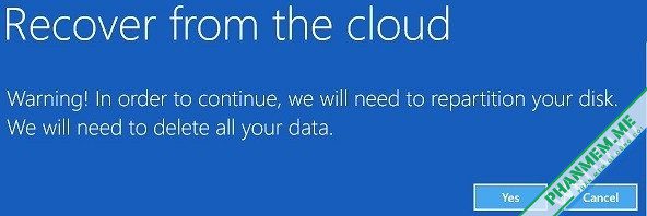 2 tính năng "Cloud download" và "Recover from the cloud" trên Windows 10 5 Xác nhận một lần nữa để tiến hành Recover from the cloud