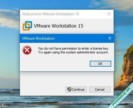 Sửa lỗi màn hình xanh (Blue Screen) khi cài đặt VMware 2 You do not have permission to enter a license key. Try again using the system administrator account.