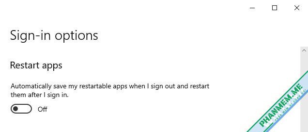 Những tính năng mới trong Windows 10 20H1 - 2004 - May 2020 Update 11 Restart apps - bật lại các chương trình phần mềm trước đó khi đăng nhập