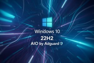 Download Windows 10 22H2 AIO 32bit & 64bit by Adguard